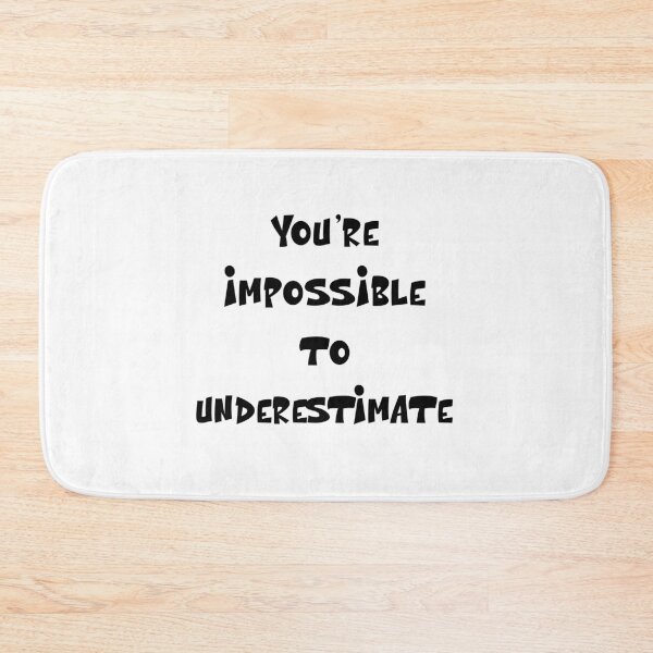 Item preview, You’re impossible to underestimate Funny Insults Quote designed and sold by Gevover.