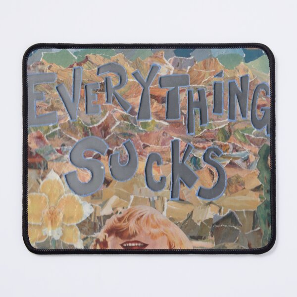 Item preview, Everything Sucks designed and sold by PulpedArt.