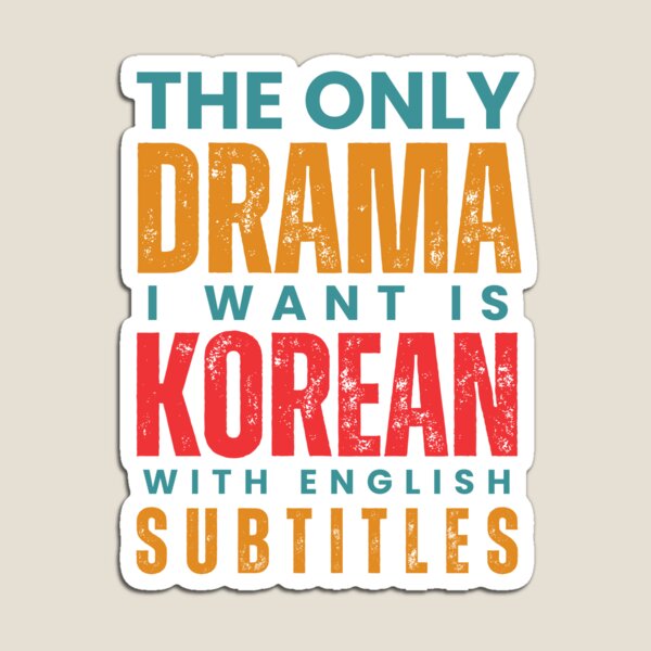 Item preview, The Only Drama I Want Is Korean With English Subtitles designed and sold by zeg-shop.