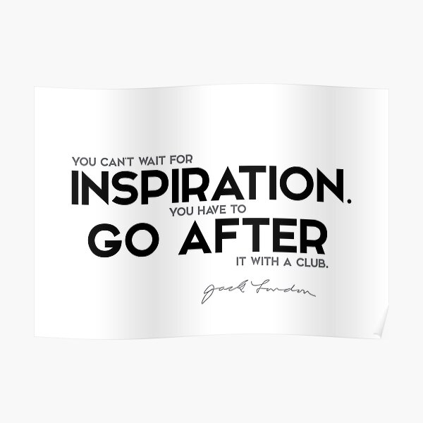 inspiration: go after - jack london Poster