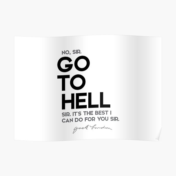 go to hell sir - jack london Poster