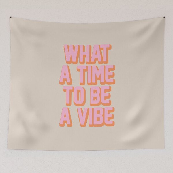 Item preview, What A Time To Be A Vibe designed and sold by UrbanGraphixs.