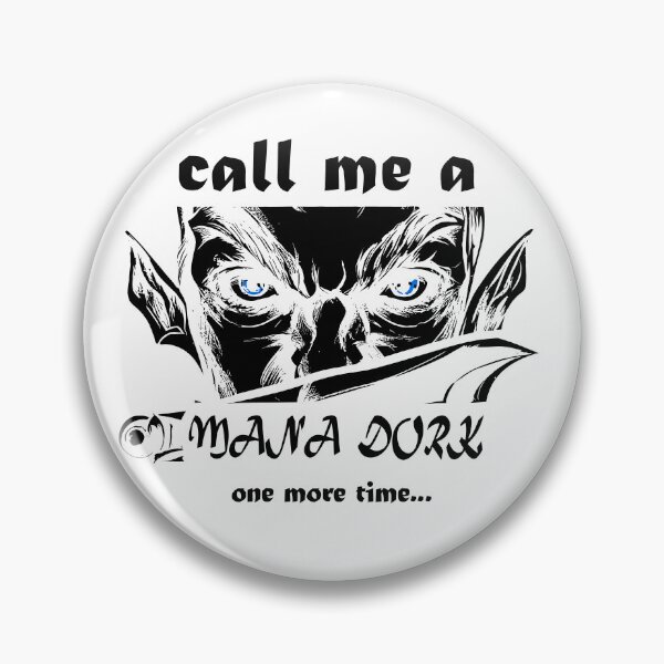 Item preview, Call Me A Mana Dork One More Time designed and sold by Maximilian Simson.