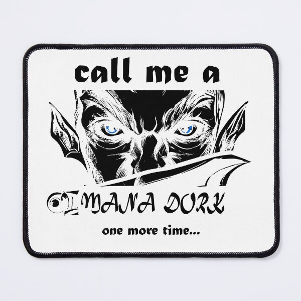 Item preview, Call Me A Mana Dork One More Time designed and sold by Maximilian Simson.