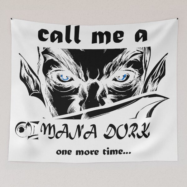 Item preview, Call Me A Mana Dork One More Time designed and sold by Maximilian Simson.