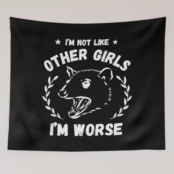Item preview, Im Not Like Other Girls Im Worse Possum designed and sold by dooddles.