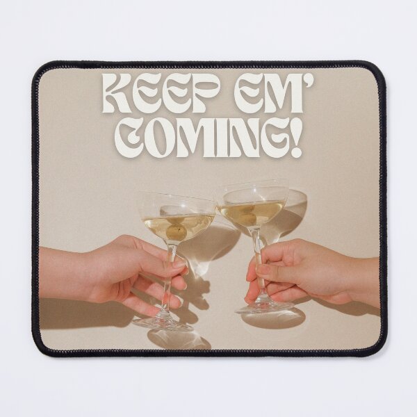Item preview, Keep Em Coming Cheers Fancy Print designed and sold by Femme Pastel Collective.