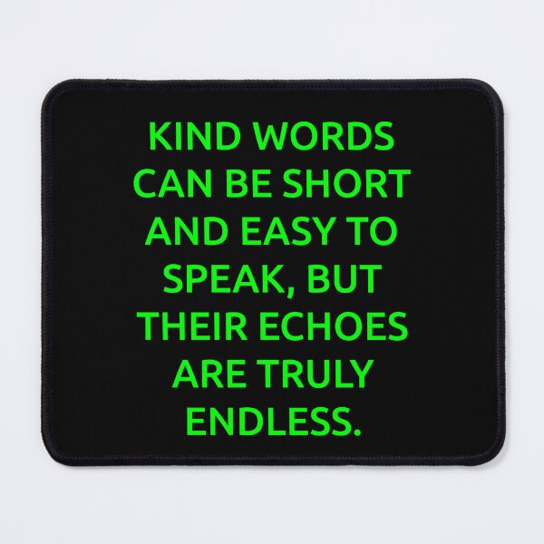 Item preview, Kind words can be short and easy to speak, but their echoes are truly endless. designed and sold by IMCDT.