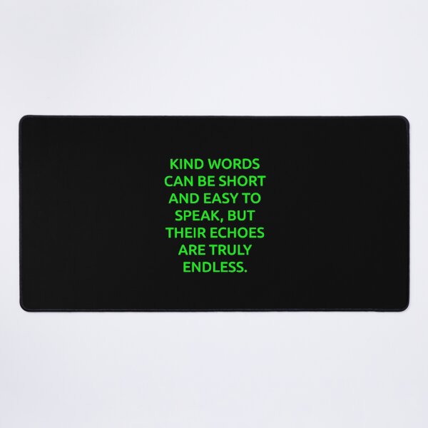 Item preview, Kind words can be short and easy to speak, but their echoes are truly endless. designed and sold by IMCDT.