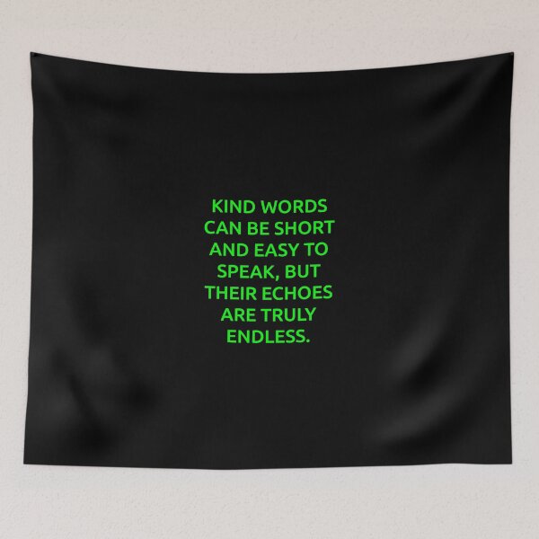 Item preview, Kind words can be short and easy to speak, but their echoes are truly endless. designed and sold by IMCDT.