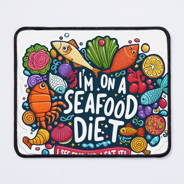 Item preview, Seafood Diet Delight: I See Food, I Eat It Humor designed and sold by hamza243.