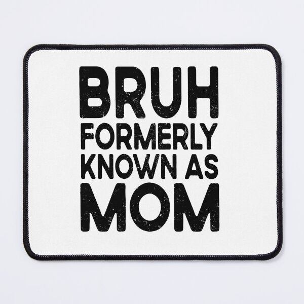 Item preview, Bruh Formerly Known As Mom designed and sold by BestGiftsClub.