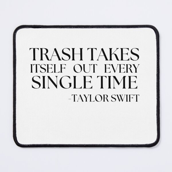 Item preview, Taylor Swift Trash Takes Itself Out Every Single Time designed and sold by paislsa1930.