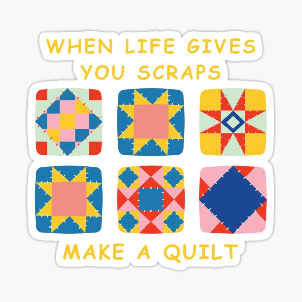 Item preview, When Life Gives You Scraps, Make a Quilt - Funny Quilter designed and sold by Wiss2Arts.