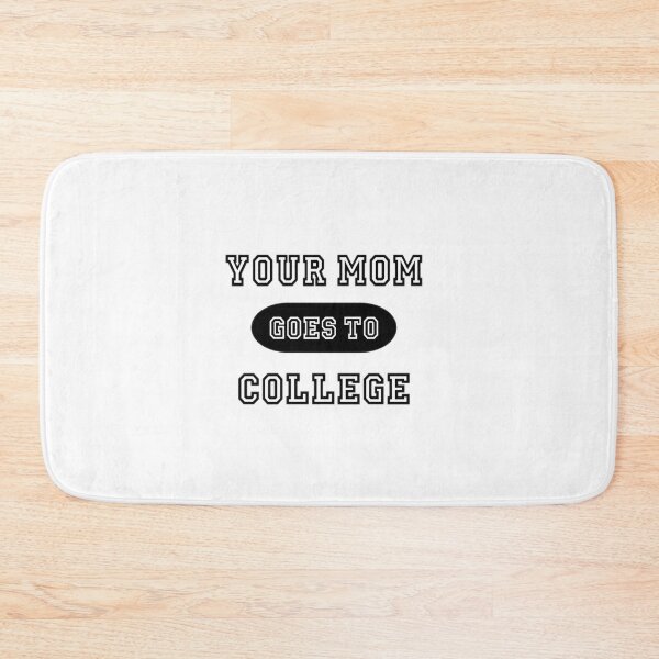 Item preview, Your Mom Goes to College designed and sold by Iced Teez.