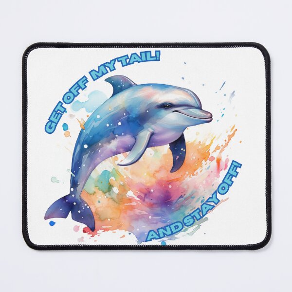 Item preview, Get Off My Dolphin Tail designed and sold by TurtleFishArt.