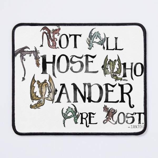Item preview, Not All Those Who Wander Are Lost Dragons designed and sold by Mia Hodgson.