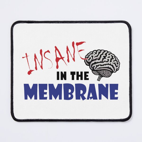 Item preview, Insane in the Membrane designed and sold by beavisbob.