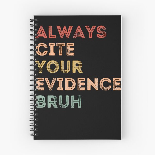 Item preview, Always Cite Your Evidence Bruh designed and sold by AdelDa19.