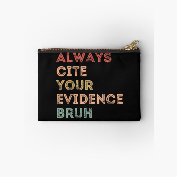 Item preview, Always Cite Your Evidence Bruh designed and sold by AdelDa19.
