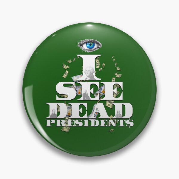 Item preview, I See Dead Presidents ( SpazzTheVisionary )  designed and sold by SpazzTV.