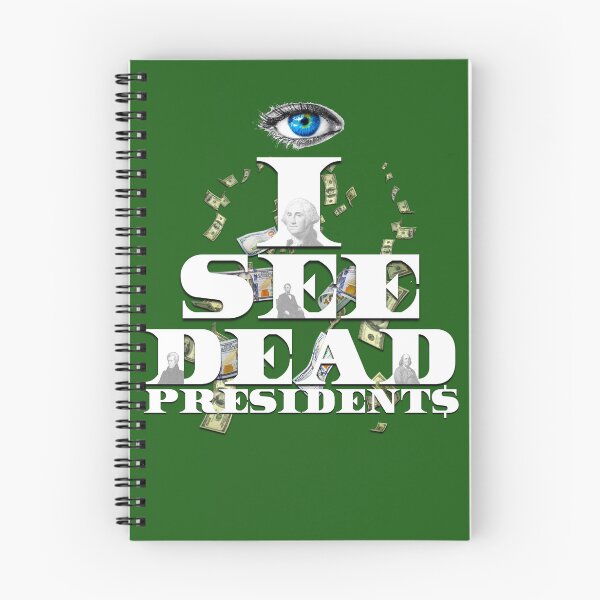 Item preview, I See Dead Presidents ( SpazzTheVisionary )  designed and sold by SpazzTV.