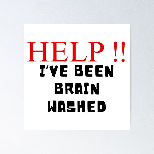 Item preview, Help!! I've Been Brain Washed designed and sold by Melon Designs All.