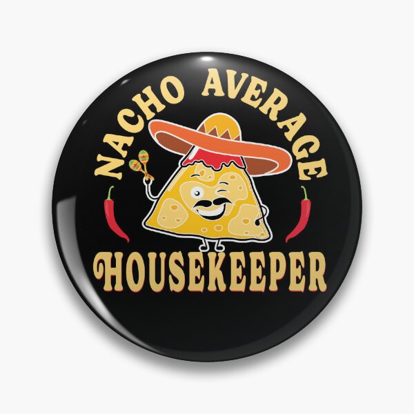 Item preview, Nacho Average Housekeeper,  funny T-shirt housekeeping staff designed and sold by TaraGbear.