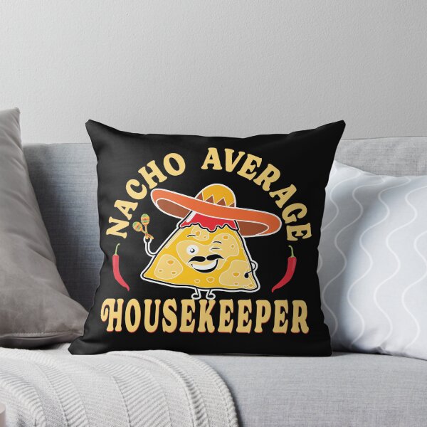 Item preview, Nacho Average Housekeeper,  funny T-shirt housekeeping staff designed and sold by TaraGbear.
