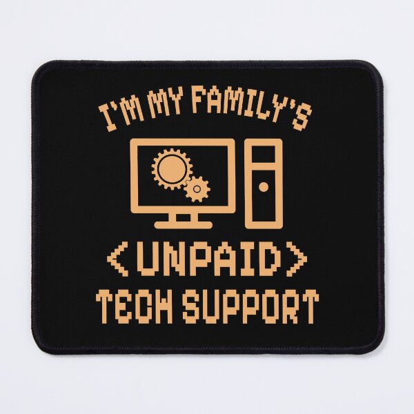 Item preview, I'm My Family's Unpaid Tech Support Funny Hacker Geek Computer Engineer  designed and sold by wtfbba.