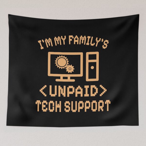 Item preview, I'm My Family's Unpaid Tech Support Funny Hacker Geek Computer Engineer  designed and sold by wtfbba.