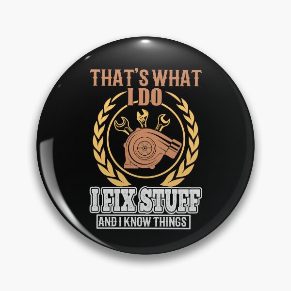 Item preview, That's What I Do I Fix Stuff And I Know Things designed and sold by AdelDa19.