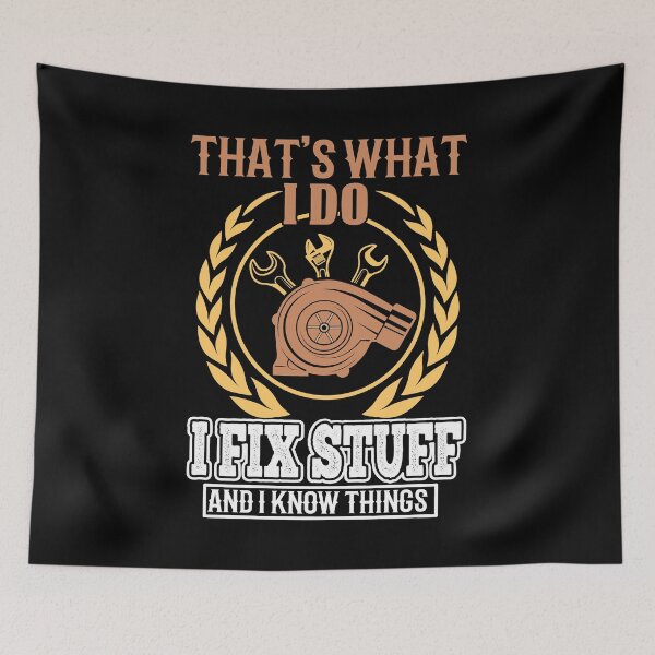 Item preview, That's What I Do I Fix Stuff And I Know Things designed and sold by AdelDa19.