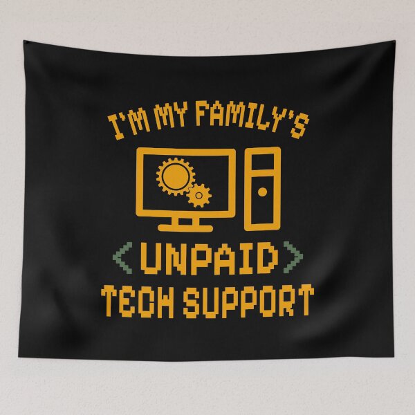 Item preview, I'm My Family's Unpaid Tech Support Funny Hacker Geek Computer Engineer  designed and sold by wtfbba.
