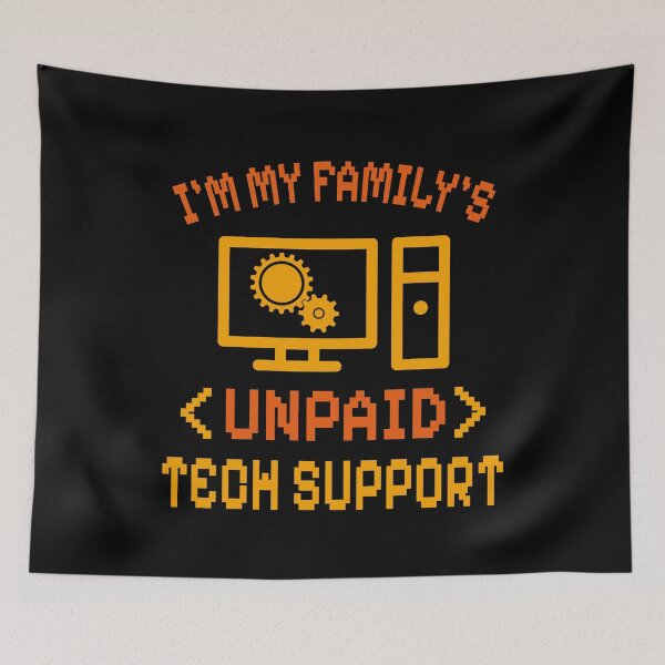 Item preview, I'm My Family's Unpaid Tech Support Funny Hacker Geek Computer Engineer  designed and sold by wtfbba.