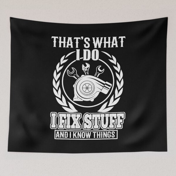 Item preview, That's What I Do I Fix Stuff And I Know Things designed and sold by AdelDa19.