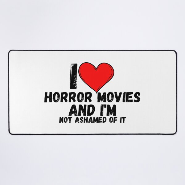 Item preview, I love Horror Movies and i'm not ashamed of it - a perfect symbol for anyone who loves the best movies designed and sold by Bielecki-es.