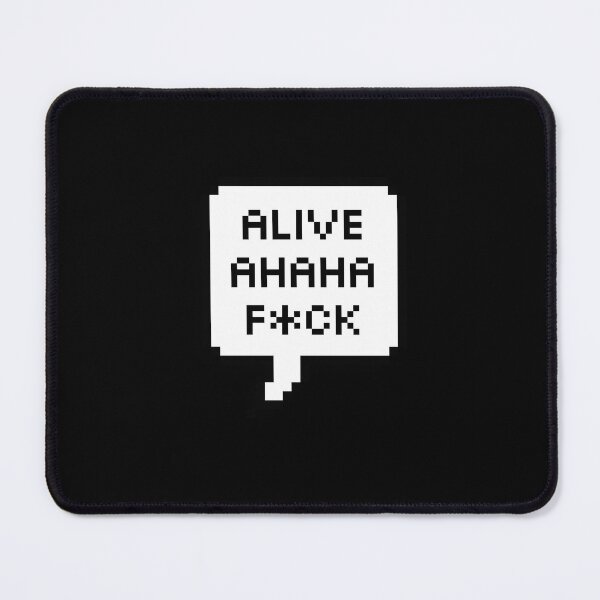 Item preview, alive ahaha f * ck designed and sold by AriaVelez.