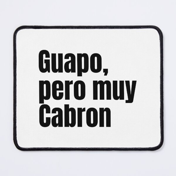 Item preview, Guapo, pero muy cabron designed and sold by dgutpro87.