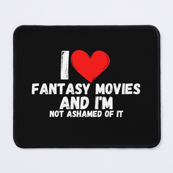 Item preview, I love Fantasy Movies and  i'm not ashamed of it - a perfect symbol for anyone who loves the best movies designed and sold by Bielecki-es.