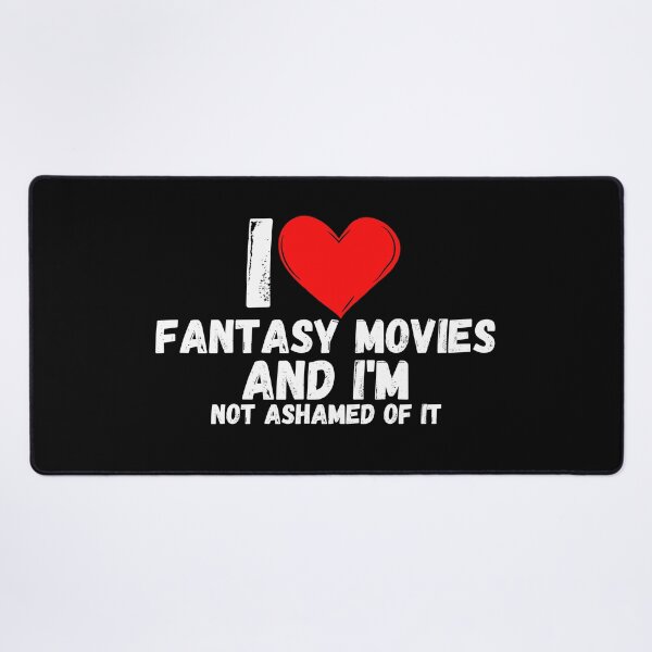 Item preview, I love Fantasy Movies and  i'm not ashamed of it - a perfect symbol for anyone who loves the best movies designed and sold by Bielecki-es.