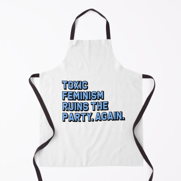 Item preview, Toxic Feminism Ruins The Party Again Gift designed and sold by LADistrictGarb.