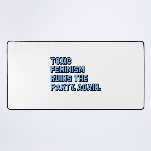 Item preview, Toxic Feminism Ruins The Party Again Gift  designed and sold by LADistrictGarb.