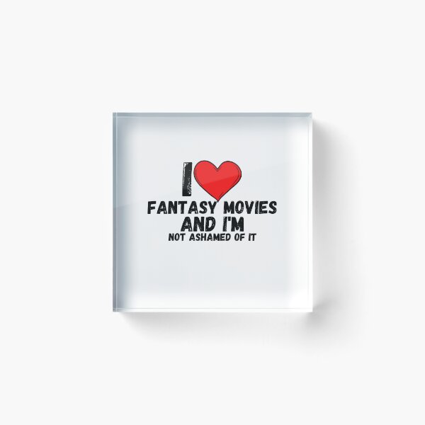 Item preview, I love Fantasy Movies and  i'm not ashamed of it - a perfect symbol for anyone who loves the best movies designed and sold by Bielecki-es.