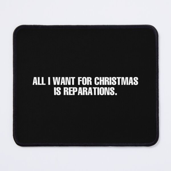 Item preview, All I Want For Christmas Is Reparations. designed and sold by DIRTYDUNNZ.