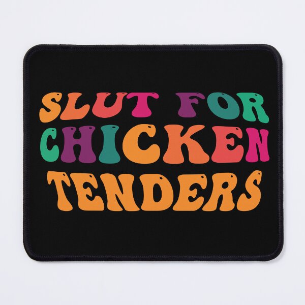Item preview, Slut For Chicken Tenders - Funny Gag Gift T-Shirt designed and sold by Wenterful.