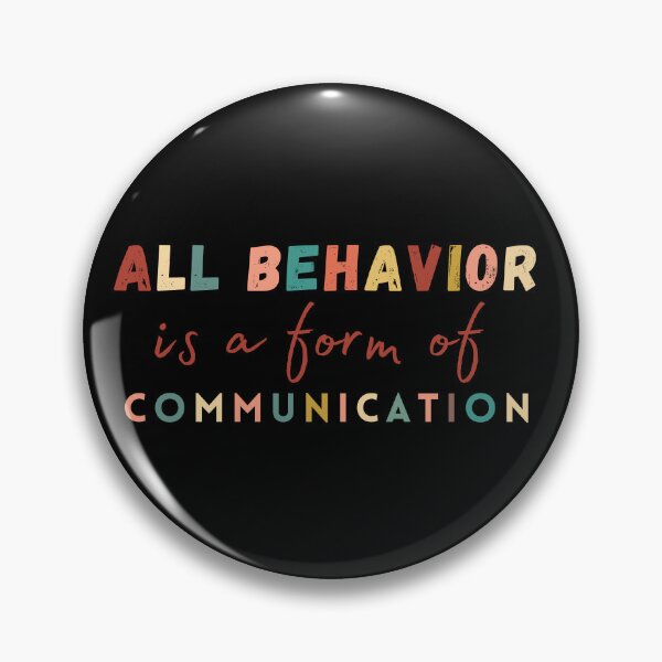 Item preview, All Behavior Is A Form Of Communication Funny designed and sold by NaaEchDesign ⭐⭐⭐⭐⭐.