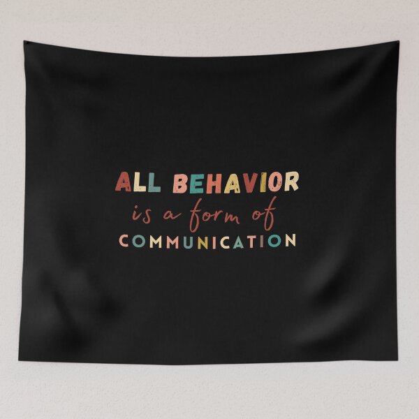 Item preview, All Behavior Is A Form Of Communication Funny designed and sold by NaaEchDesign ⭐⭐⭐⭐⭐.