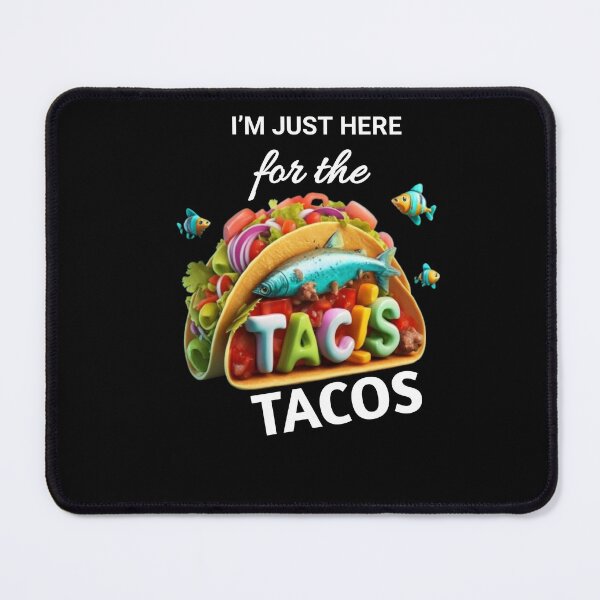 Item preview, Taco Lover Design - "I'm Just Here for the Tacos" designed and sold by Obinne.