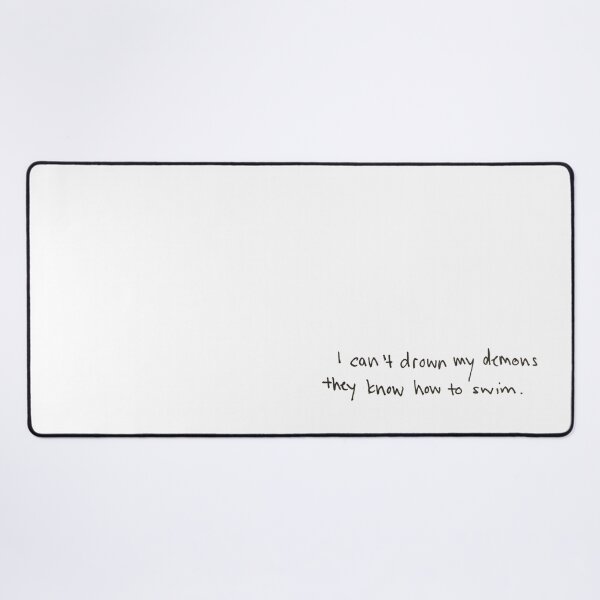 Item preview, I can't drown my demons they know how to swim. bring me the horizon. handwritten. (black on white version) designed and sold by eleeenav.